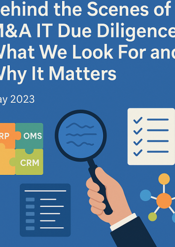 Behind the Scenes of M&A IT Due Diligence: What We Look For and Why It Matters